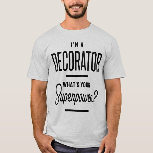 Ich bin ein Dekorator für professionelle Beruf T-Shirt (Vorderseite)