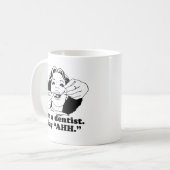 ICH BIN EIN DENTIST. SAGE AHH. KAFFEETASSE (Vorderseite Links)
