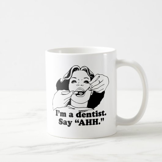 ICH BIN EIN DENTIST. SAGE AHH. KAFFEETASSE (Rechts)
