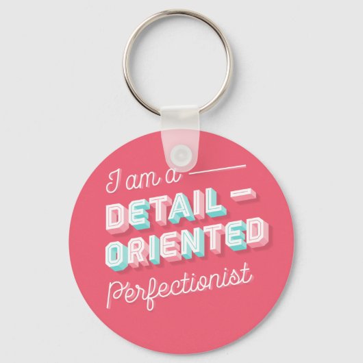 Ich bin ein detailorientierter Schlüsselanhänger (Vorderseite)