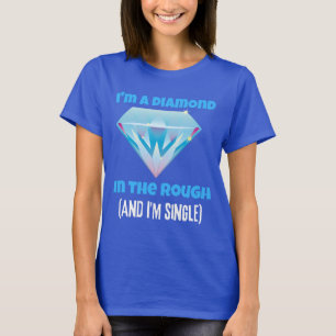 Ich bin ein Diamant und der Rohstoff und der Singl T-Shirt
