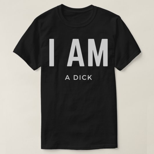 Ich bin ein Dick T-Shirt (Design vorne)