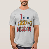 Ich bin ein Dissident des Widerstands T-Shirt (Vorderseite)
