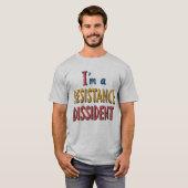 Ich bin ein Dissident des Widerstands T-Shirt (Vorne ganz)