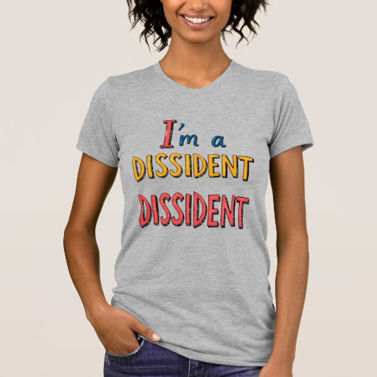 Ich bin ein Dissident Dissident T-Shirt (Vorderseite)
