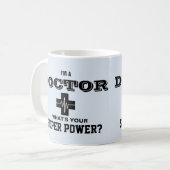 Ich bin ein Doktor, was Ihr SuperPower ist Kaffeetasse (Vorderseite Links)