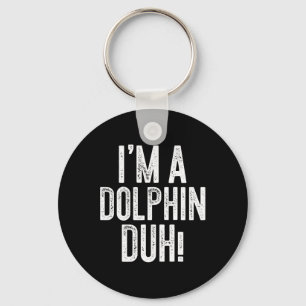 Ich bin ein Dolphin Duh! Dolphin-Kostüm Schlüsselanhänger