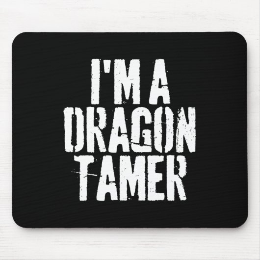 Ich bin ein Drache Tamer Funny Halloween-Kostüm Mousepad (Vorne)