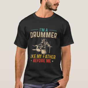 Ich bin ein Drummer wie mein Vater glücklicher Va T-Shirt
