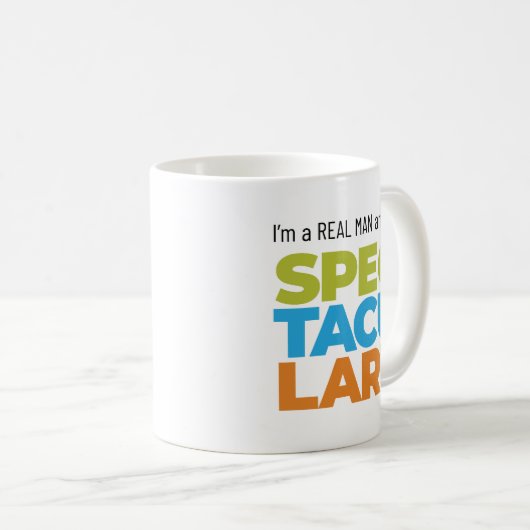 Ich bin ein echter Mann und ich bin SPEKTAKULÄR! J Kaffeetasse (VorderseiteRechts)