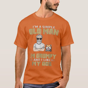 Ich bin ein einfacher alter Mann, den ich mürrisch T-Shirt