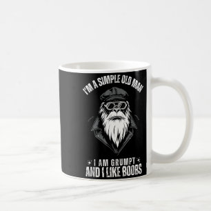 Ich bin ein einfacher alter Mann, ich bin mürrisch Kaffeetasse
