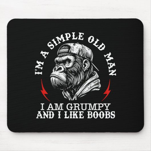 Ich bin ein einfacher alter Mann, ich bin mürrisch Mousepad (Vorne)