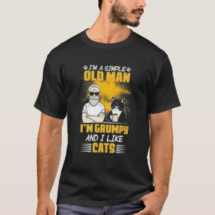 Ich bin ein einfacher alter Mann, ich bin mürrisch T-Shirt