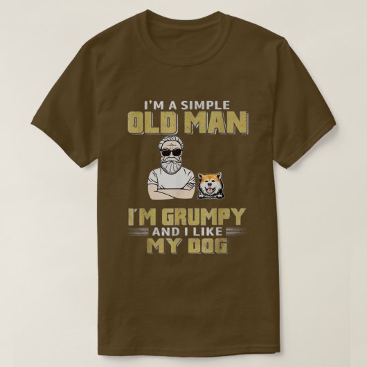 Ich bin ein einfacher alter Mann im Grumpy und ich T-Shirt (Design vorne)