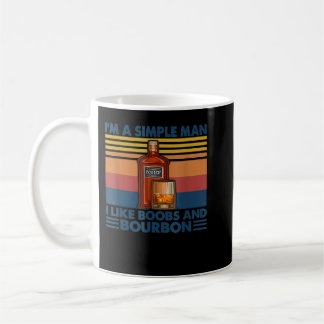 Ich bin ein einfacher Mann, den ich mag Boobes und Kaffeetasse