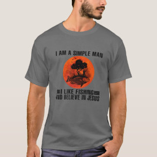 Ich bin ein einfacher Mensch, den ich gerne fische T-Shirt