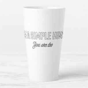 Ich bin ein einfacher Mensch, du auch Milchtasse