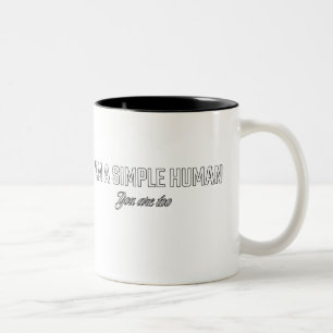 Ich bin ein einfacher Mensch, du auch Zweifarbige Tasse