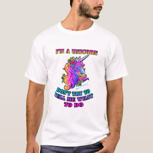 Ich bin ein Einhorn - Versuch nicht, mir zu sagen, T-Shirt