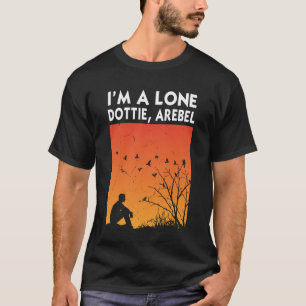 Ich bin ein Einzelgänger Dottie ein Rebell T-Shirt