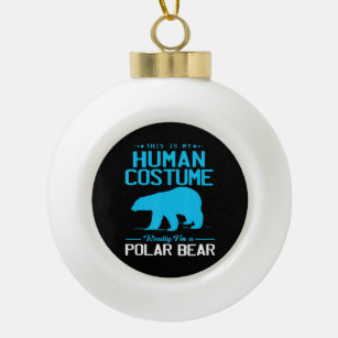 Ich bin ein Eisbär, das ist mein menschliches Kost Keramik Kugel-Ornament
