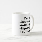 Ich bin ein Elektriker, ich schneide Kabel Kaffeetasse (VorderseiteRechts)