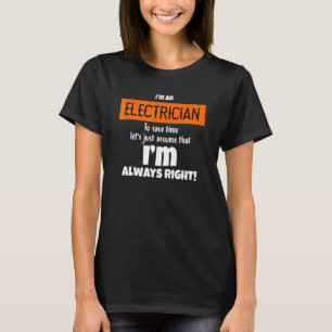 Ich bin ein Elektriker. Nehmen wir einfach an, ich T-Shirt