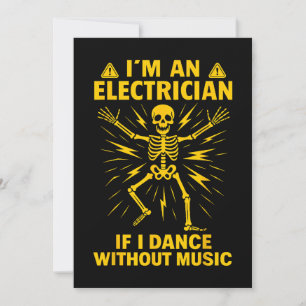 Ich bin ein Elektriker, wenn ich ohne Musik tanze Einladung