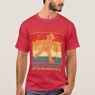 Ich bin ein Elektriker, wenn ich ohne Musik tanze, T-Shirt
