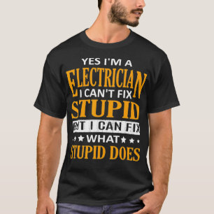 Ich bin ein Elektro-Ich Cant Fix Stupid Funny T-Shirt