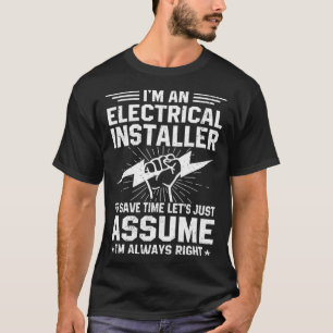 Ich bin ein Elektro-Installer, um die Zeit nur Ele T-Shirt