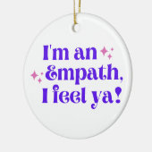 Ich bin ein Empath, dass ich Ya-Ornament fühle Keramik Ornament (Links)