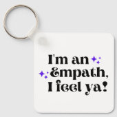 Ich bin ein Empath I Feel Ya Schlüsselanhänger (Vorderseite)