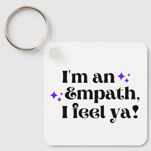 Ich bin ein Empath I Feel Ya Schlüsselanhänger (Vorderseite)