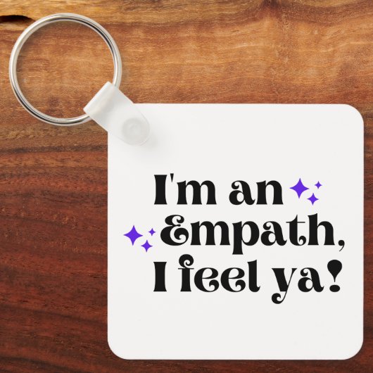 Ich bin ein Empath I Feel Ya Schlüsselanhänger (Vorderseite)