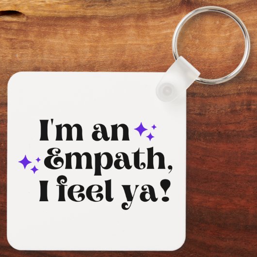 Ich bin ein Empath I Feel Ya Schlüsselanhänger (Rückseite)