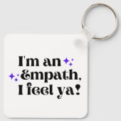 Ich bin ein Empath I Feel Ya Schlüsselanhänger (Rückseite)