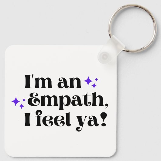 Ich bin ein Empath I Feel Ya Schlüsselanhänger (Rückseite)