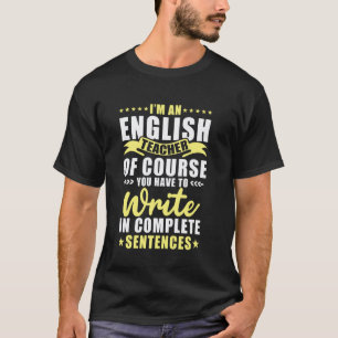 Ich Bin Ein Englischlehrer Sie Schreiben In Vollst T-Shirt