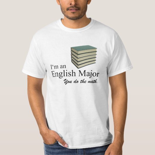 Ich bin ein Englischmajor, den du mathematisiert h T-Shirt (Vorderseite)