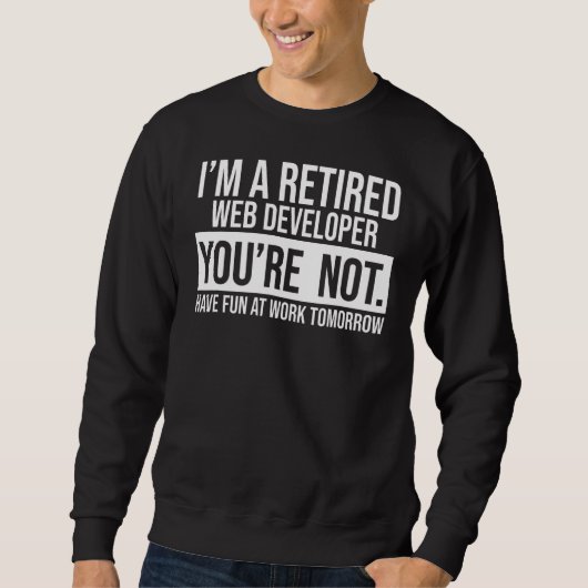 Ich bin ein ermüdeter Web-Entwickler Sie sind nich Sweatshirt (Vorderseite)