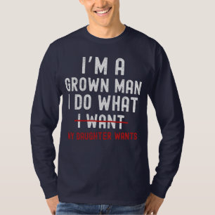 Ich bin ein erwachsener Mann, den ich tue, was mei T-Shirt