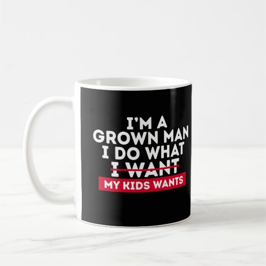 Ich bin ein erwachsener Mann, ich mache, was meine Kaffeetasse (Links)