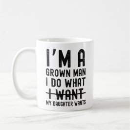 Ich bin ein erwachsener Mann, ich mache, was meine Kaffeetasse