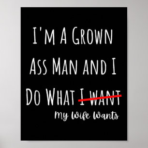 Ich bin ein erwachsener Mann und mache, was meine  Poster