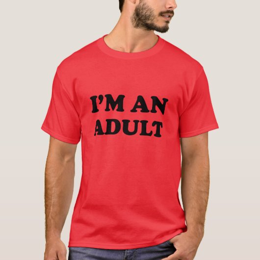 Ich bin ein Erwachsener T-Shirt (Vorderseite)
