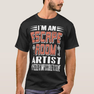 Ich bin ein Escape-Room-Künstler, kein Puzzle ist T-Shirt