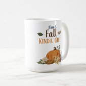 Ich bin ein Fall-Kinda-Mädchen Kaffeetasse (VorderseiteRechts)