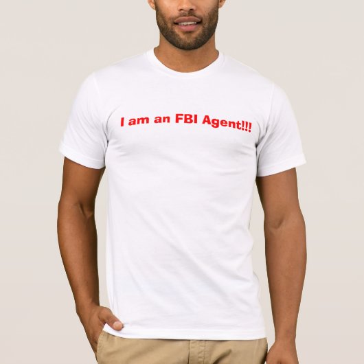 Ich bin ein FBI-Agent!!! T-Shirt (Vorderseite)